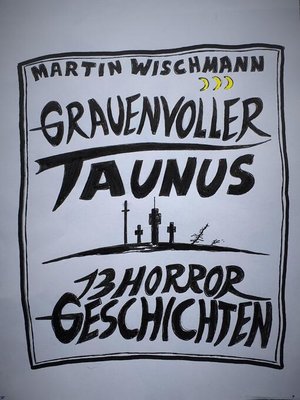 cover image of GRAUENVOLLER TAUNUS--13 HORROR GESCHICHTEN